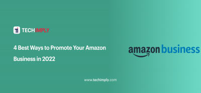 4 Best Ways to Promote Your Amazon Business in 2022